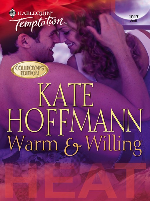 Title details for Warm & Willing by Kate Hoffmann - Wait list